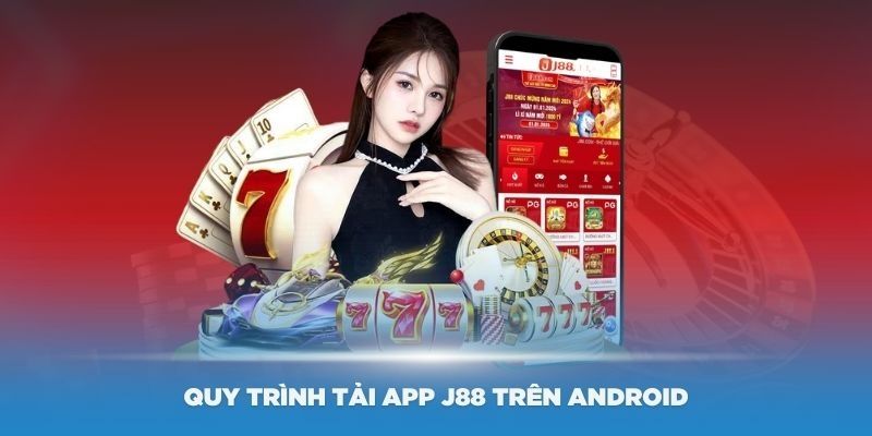 hướng dẫn các thao tác tải app J88