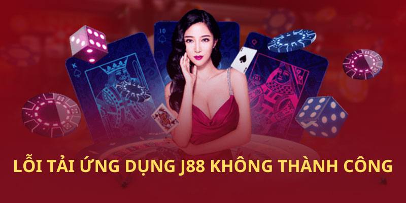 hướng dẫn khắc phục lỗi trong quá trình cài đặt ứng dụng của nhà cái J88 